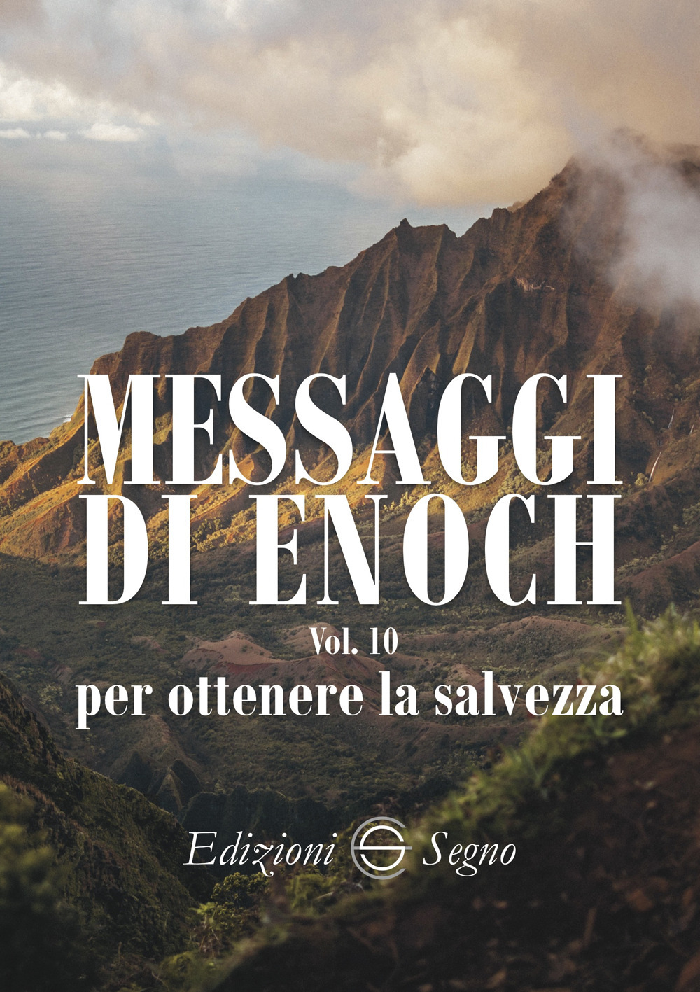 Messaggi di Enoch. Vol. 10: Per ottenere la salvezza