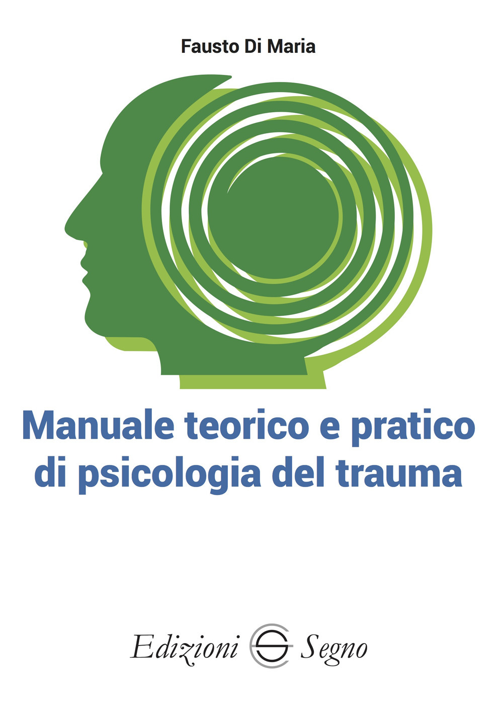 Manuale teorico e pratico di psicologia del trauma