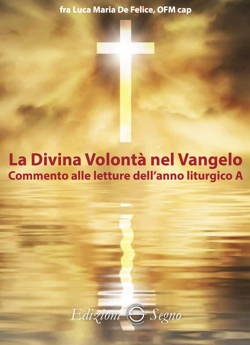 La divina volontà nel Vangelo. Commento alle letture dell'anno liturgico A
