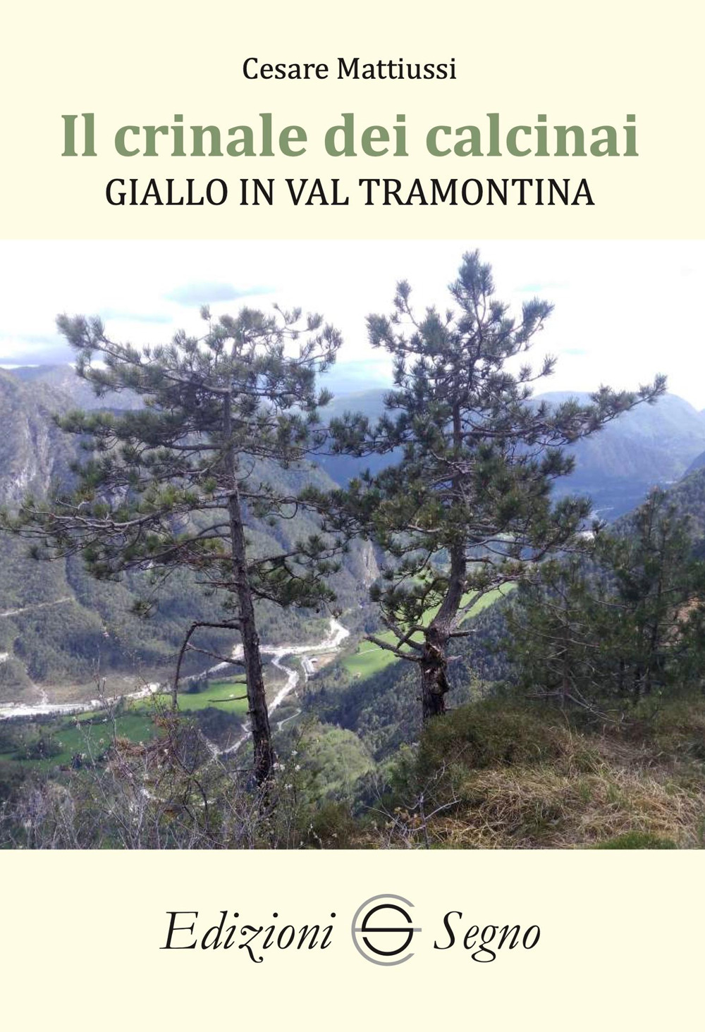Il crinale dei Calcinai. Giallo in Val Tramontina