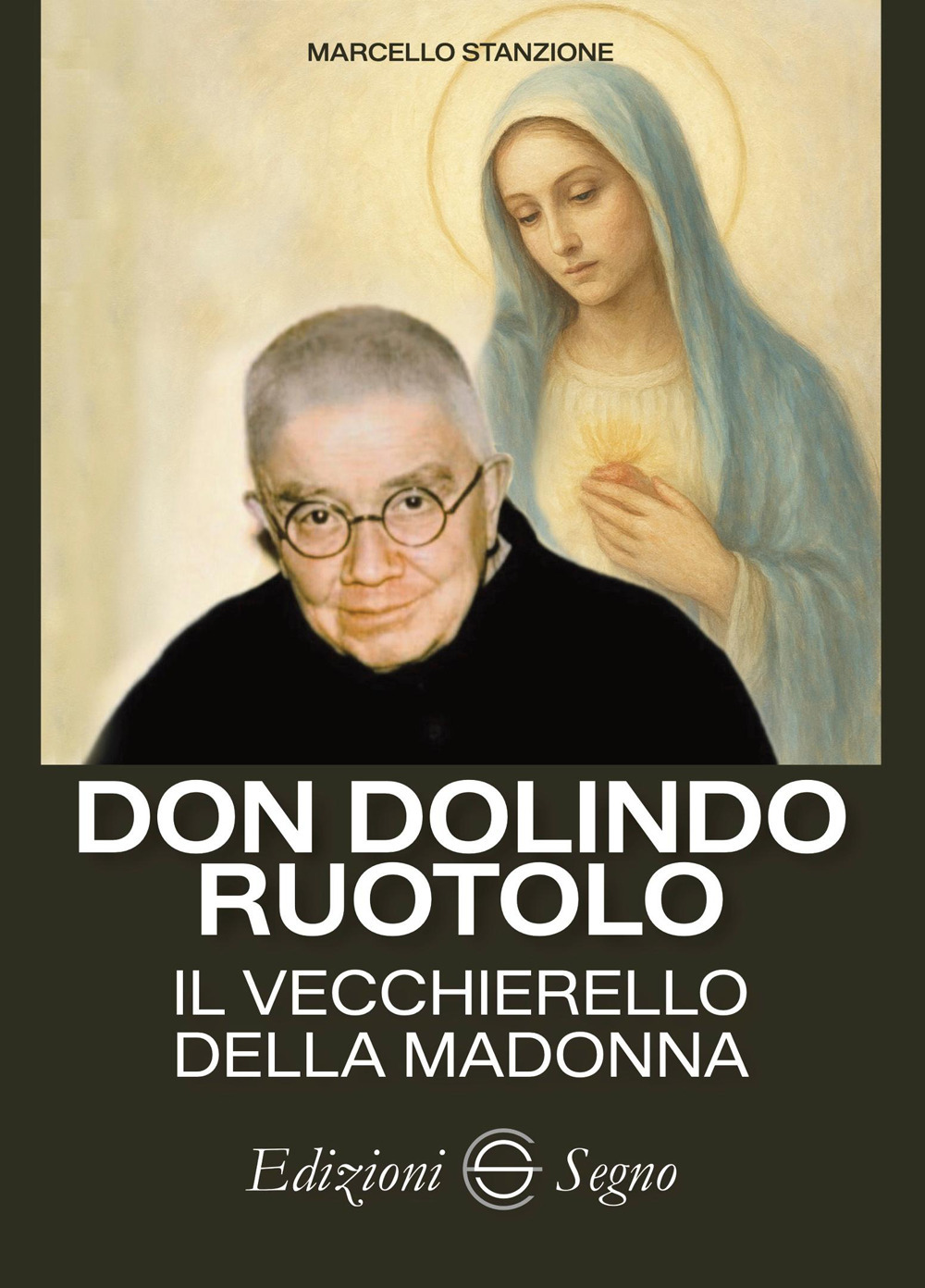 Don Dolindo Ruotolo. Il vecchierello della Madonna
