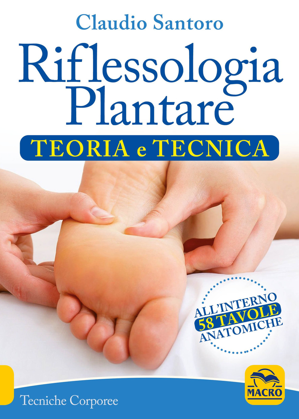 Riflessologia plantare. Teoria e tecnica