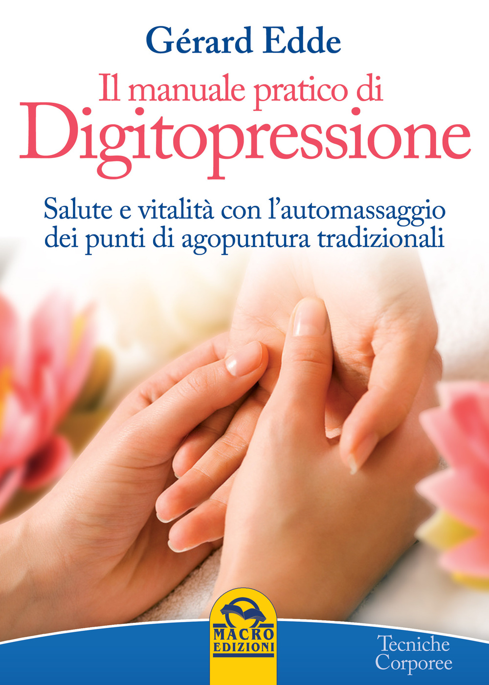 Il manuale pratico di digitopressione