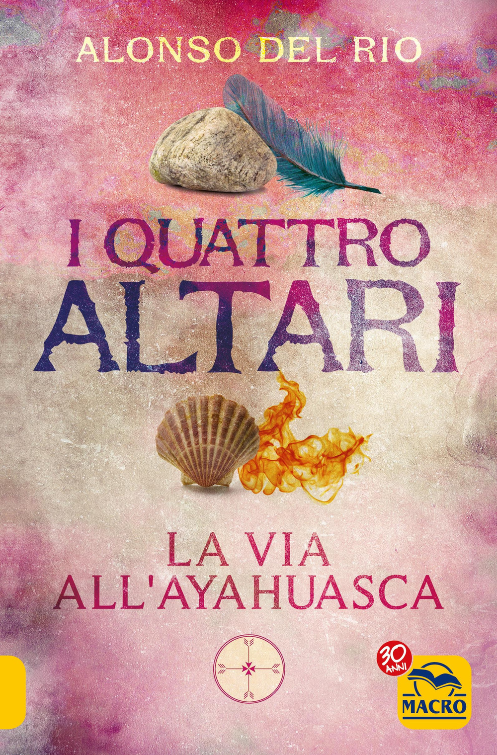 I quattro altari. La via all'Ayahuasca