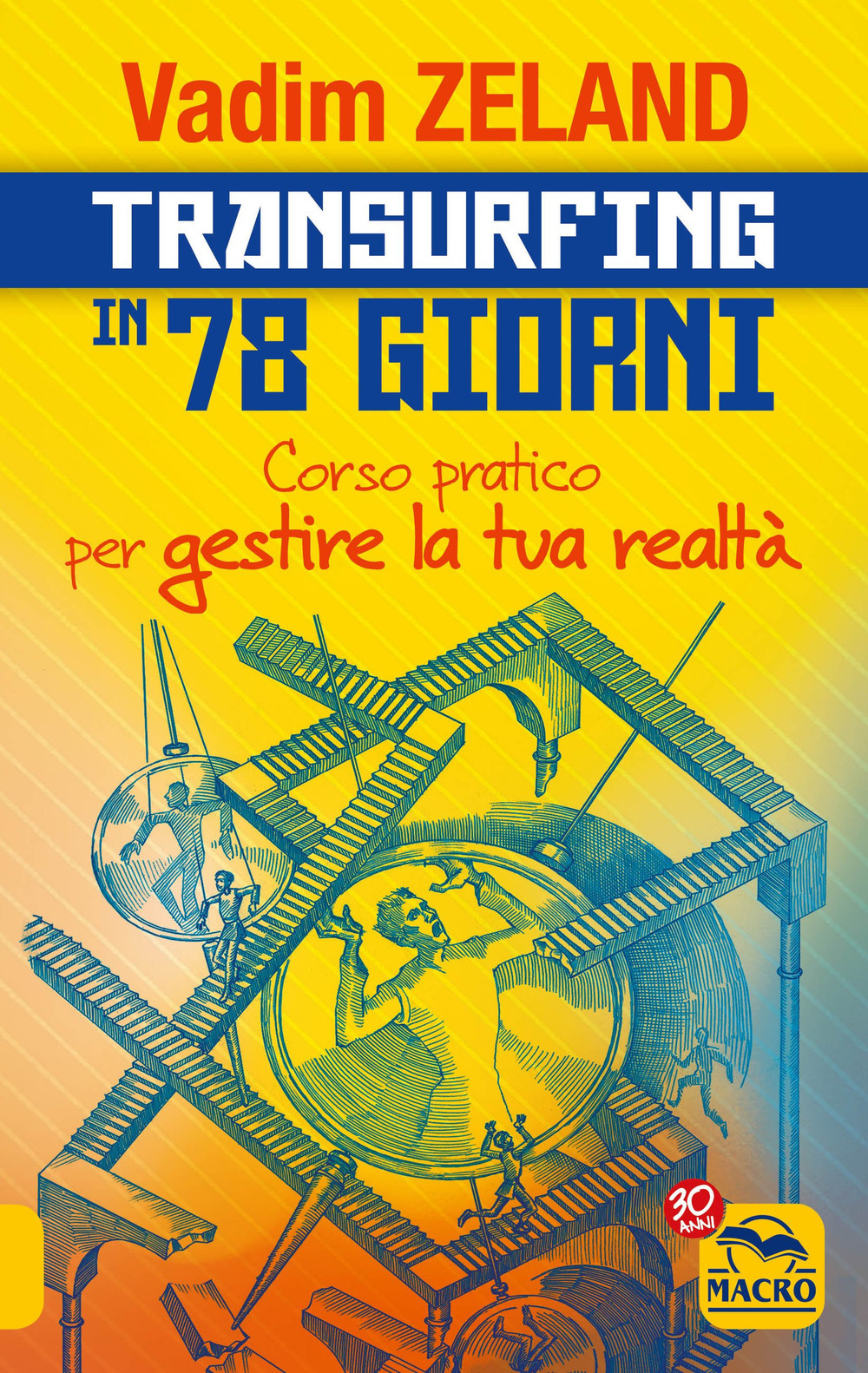 Transurfing in 78 giorni. Corso pratico per gestire la tua realtà