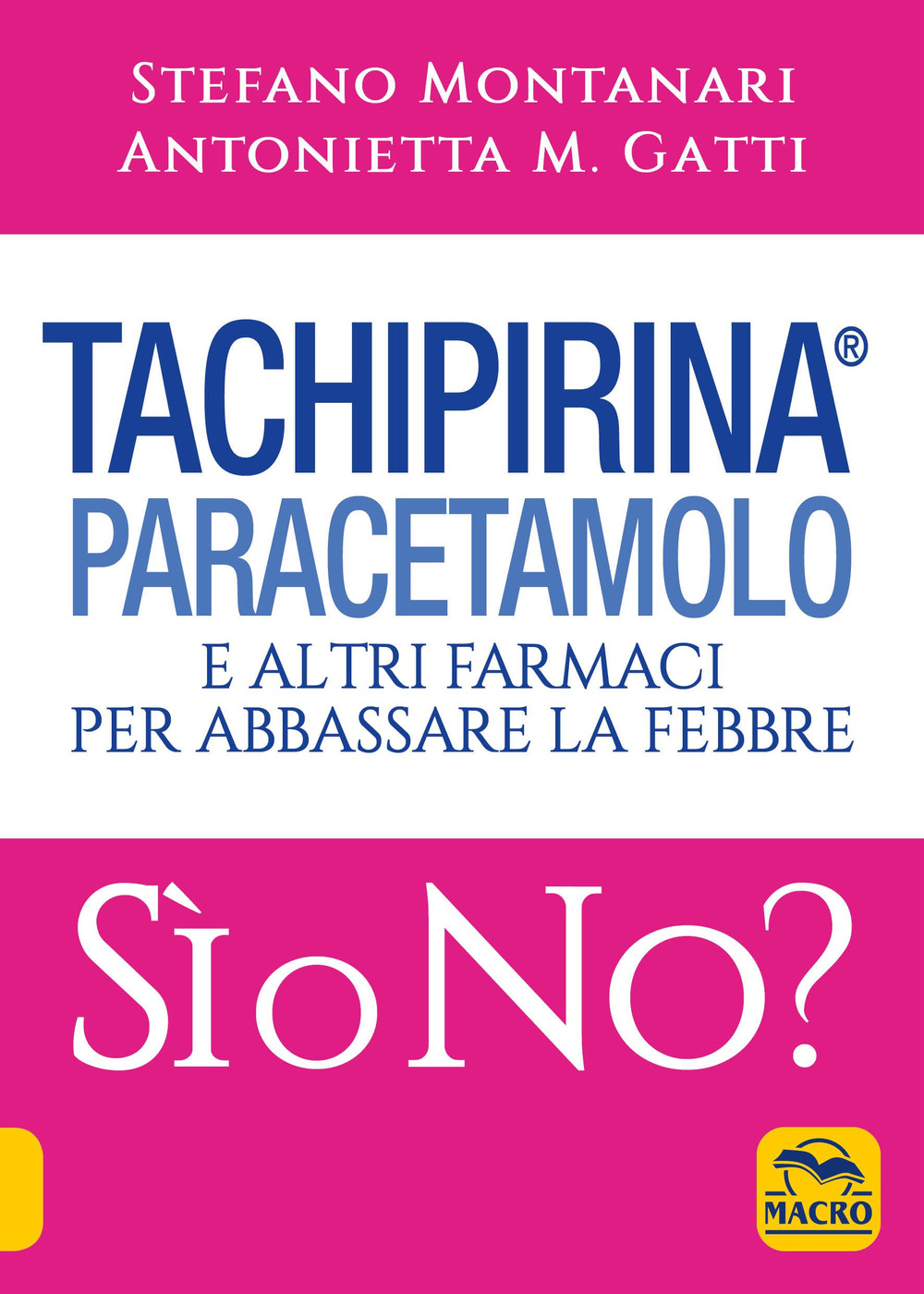 Tachipirina®, paracetamolo e altri farmaci per abbassare la febbre. Sì o no?