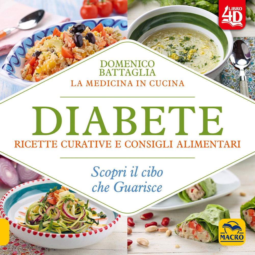 Diabete. Ricette curative e consigli alimentari. Scopri il cibo che guarisce