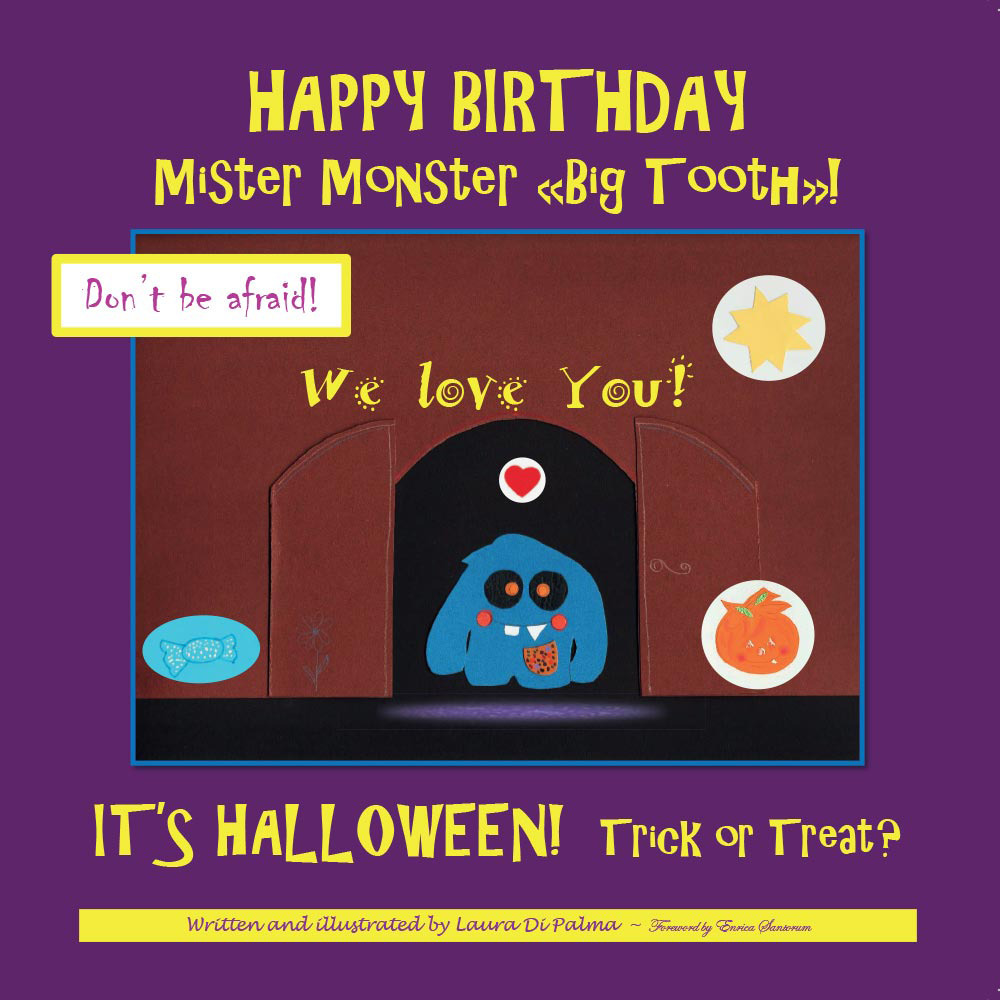 Happy birthday Mister Monster. «Big Tooth»! It's Halloween! Trick or treat?