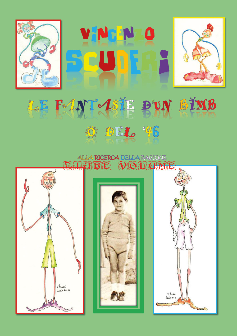 Le fantasie di un bimbo del '46. Alla ricerca della ragione. Fiabe. Vol. 3