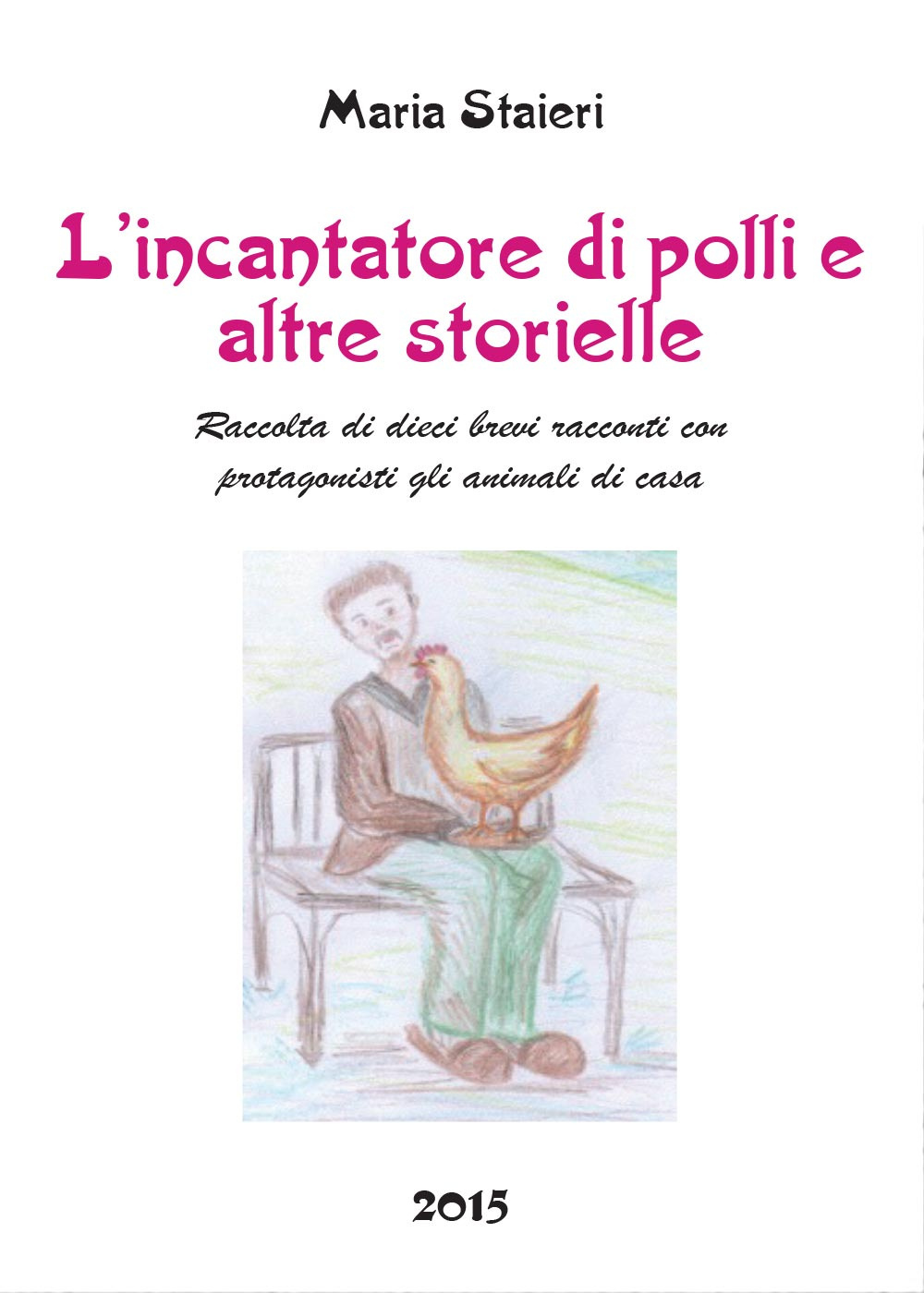 L'incantatore di polli e altre storielle