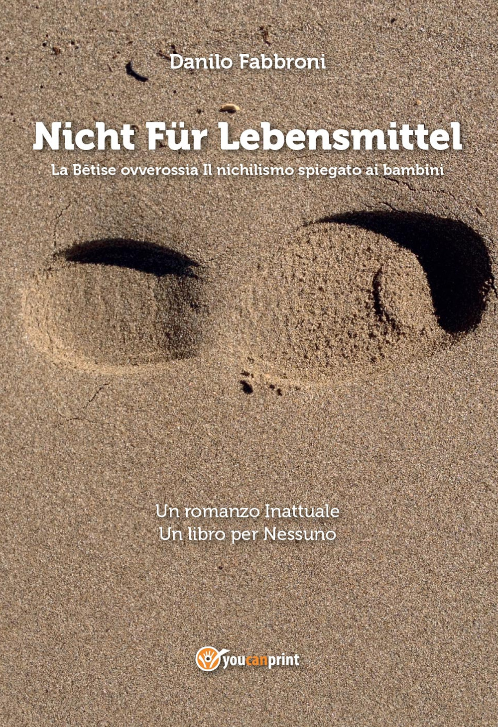 Nicht Für Lebensmittel. La Betise ovverossia Il nichilismo spiegato ai bambini