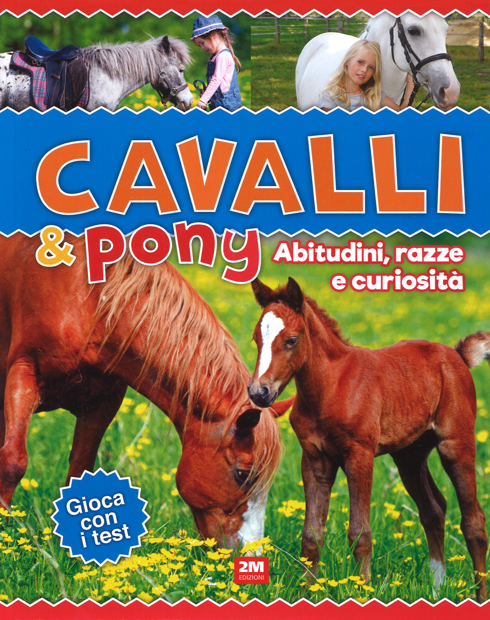 Cavalli & poni. Abitudini, razze e curiosità