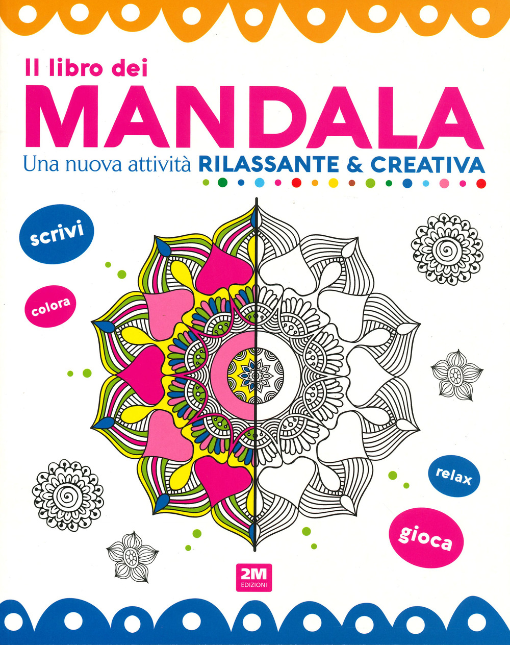 Il libro dei mandala. Una nuova attività rilassante & creativa