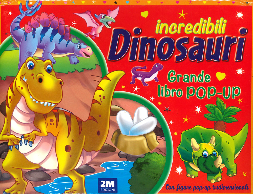 Incredibili dinosauri. Grande libro pop-up