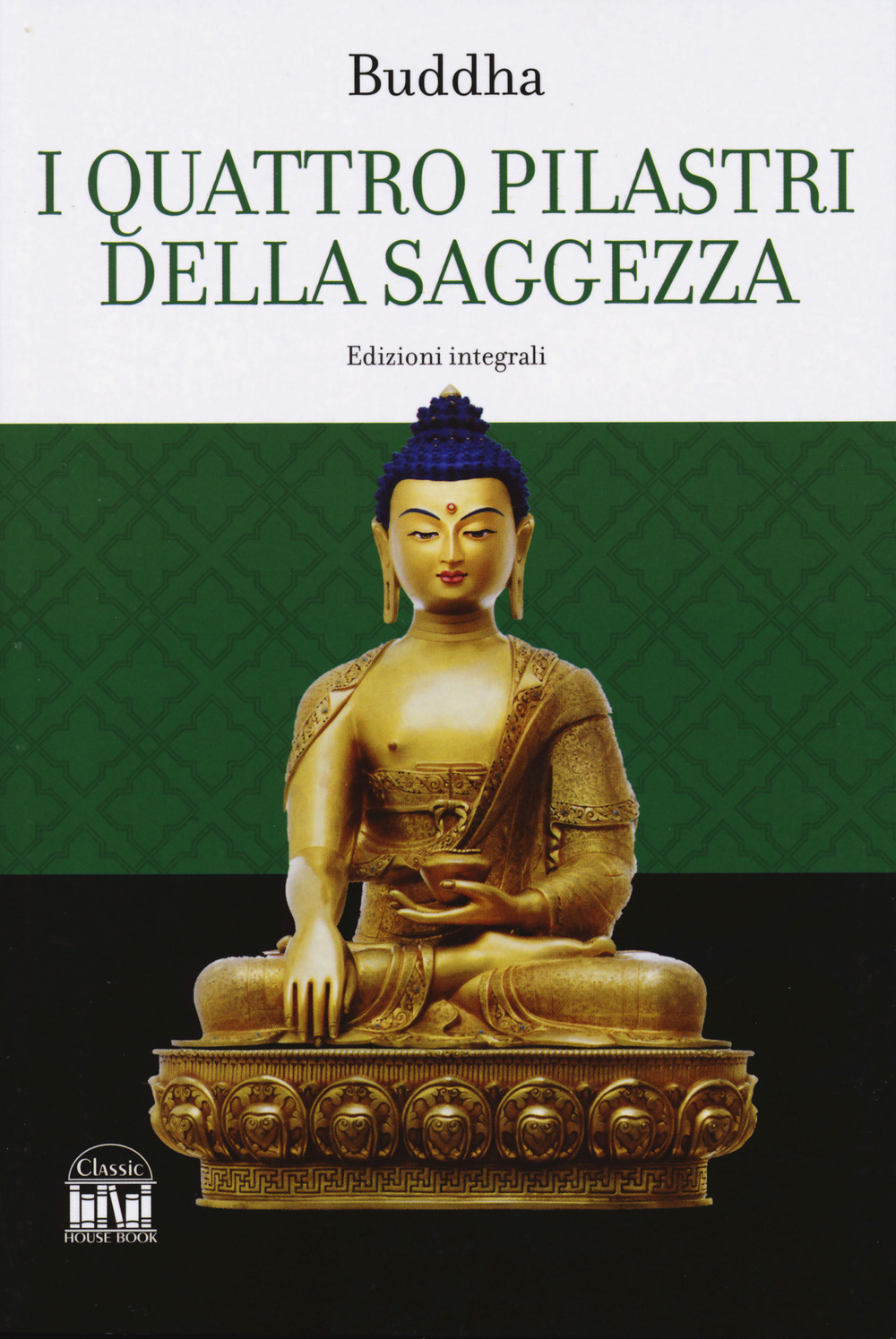 I quattro pilastri della saggezza-Dhamma Pada (I versetti della legge)