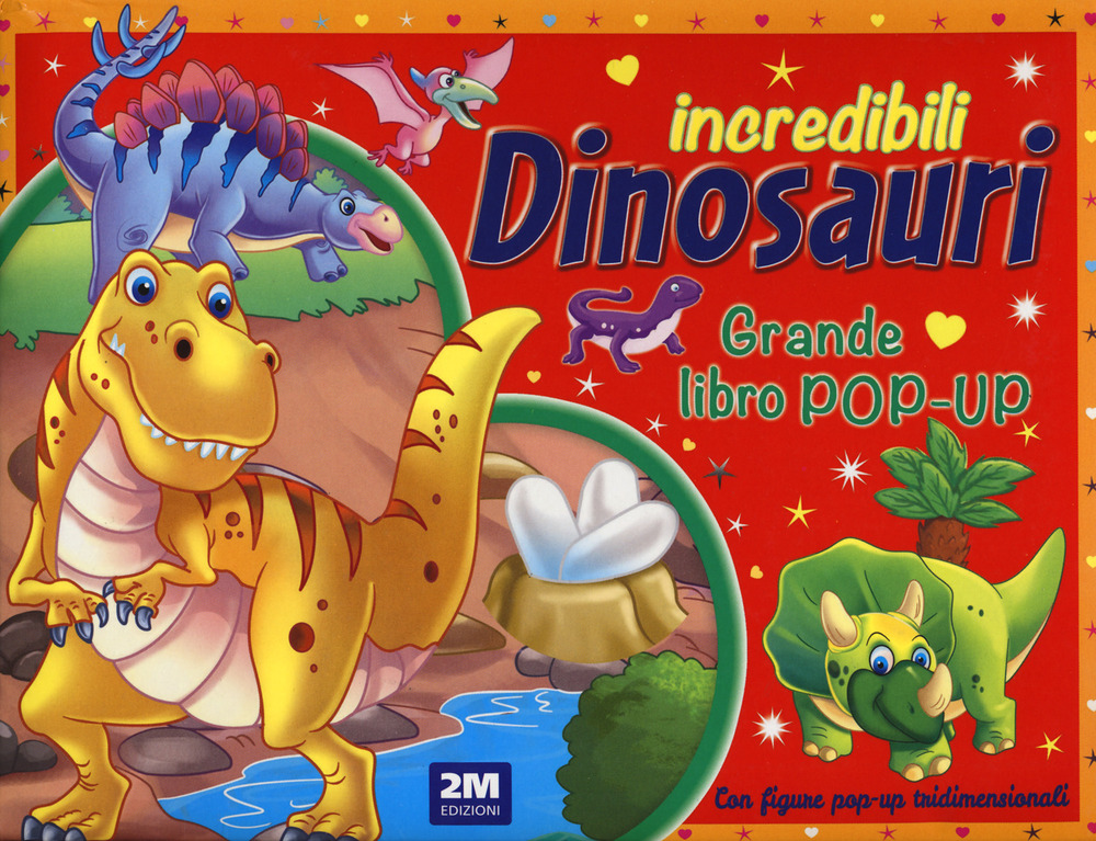 Incredibili dinosauri. Grande libro pop-up