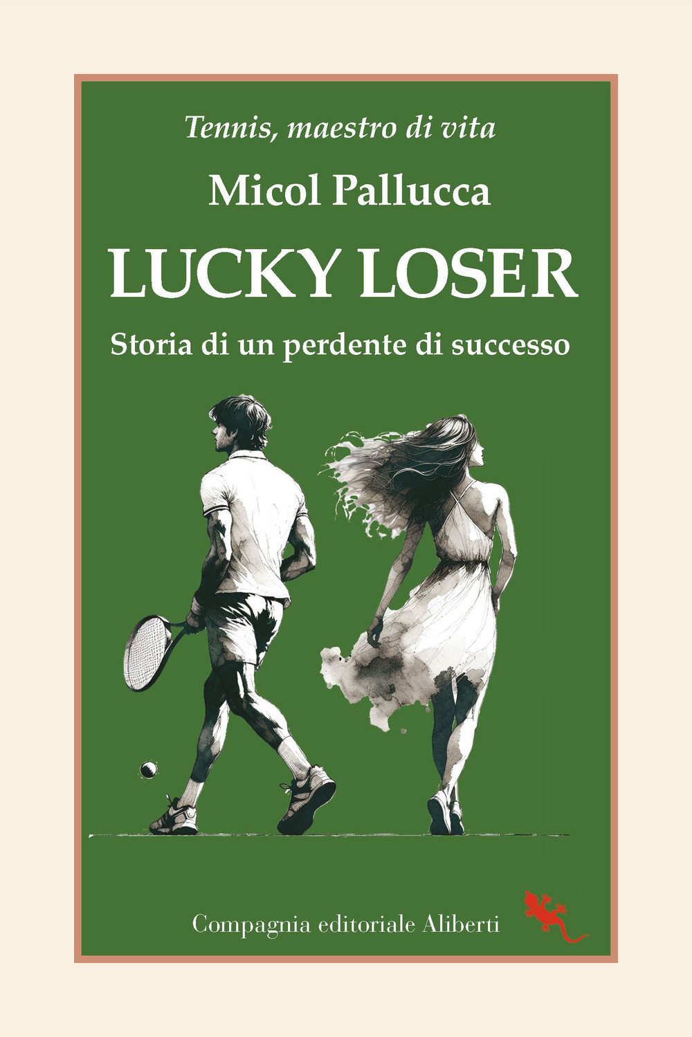 Lucky loser. Storia di un perdente di successo