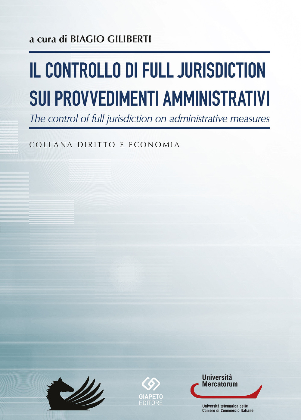 Il controllo di full jurisdiction sui provvedimenti amministrativi. the control of full jurisdiction on administrative measures