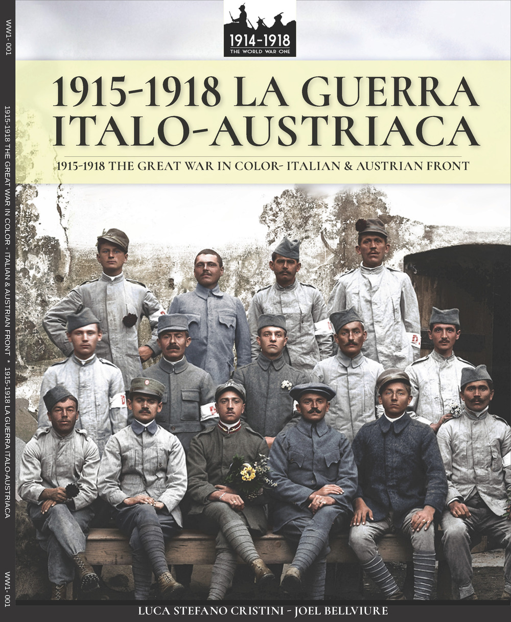 1915-1918 La guerra italo-austriaca. 1915-1918-The Great War in color. Italian & Austrian front