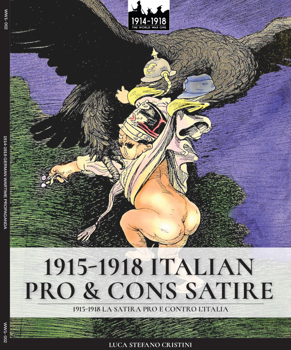 1915-1918. Italian pro & cons satire-1915-1918. La satira pro e contro l'Italia