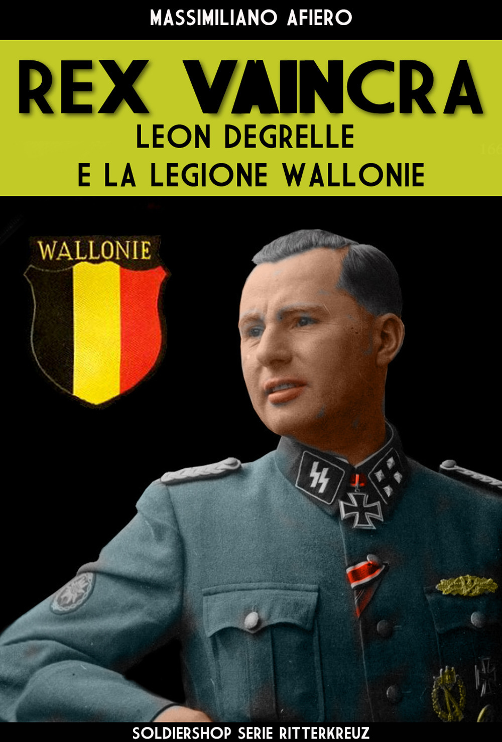 Rex Vaincra. Leon Degrelle e la regione Wallonie