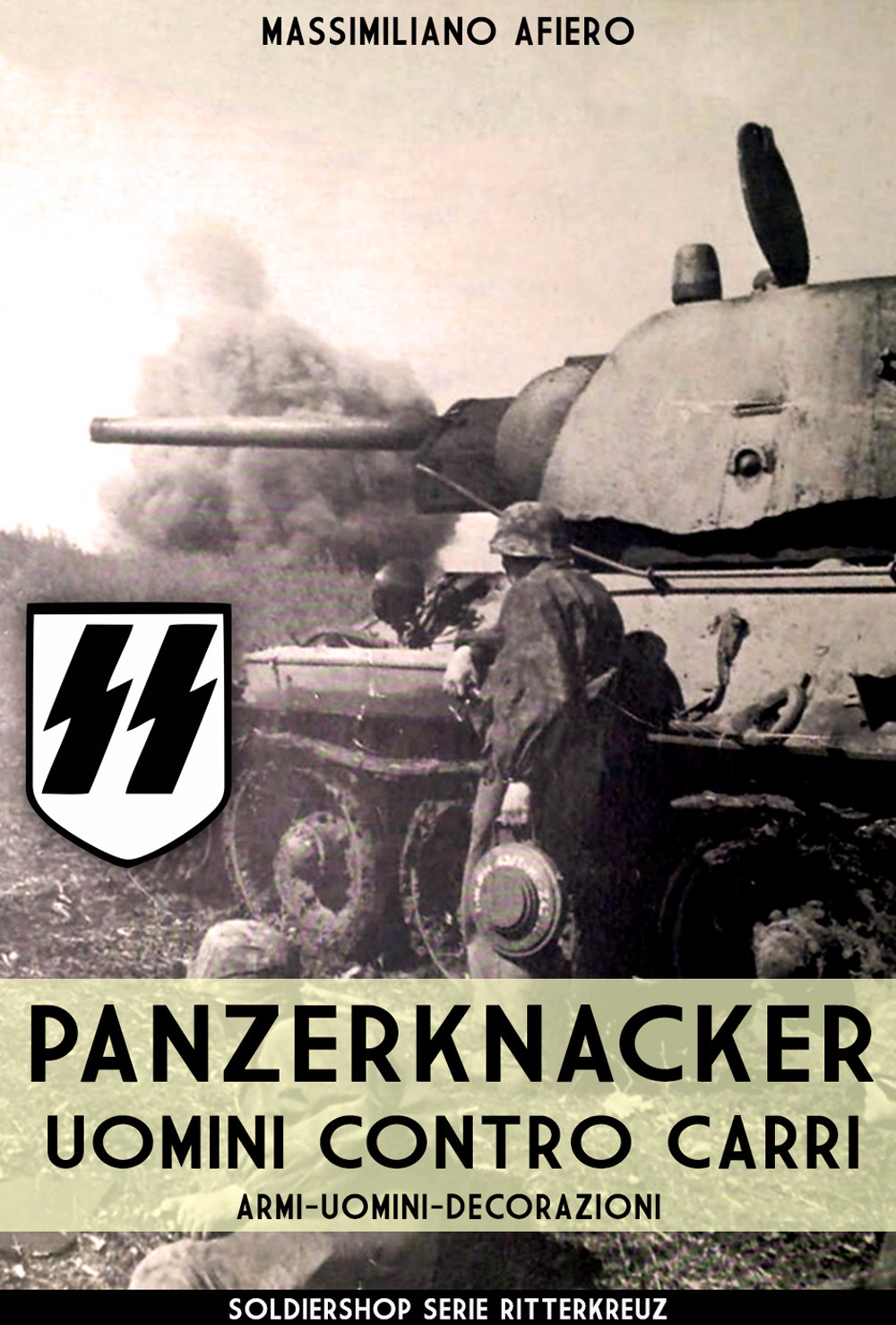 Panzerknacker. Uomini contro carri. Armi, uomini, decorazioni