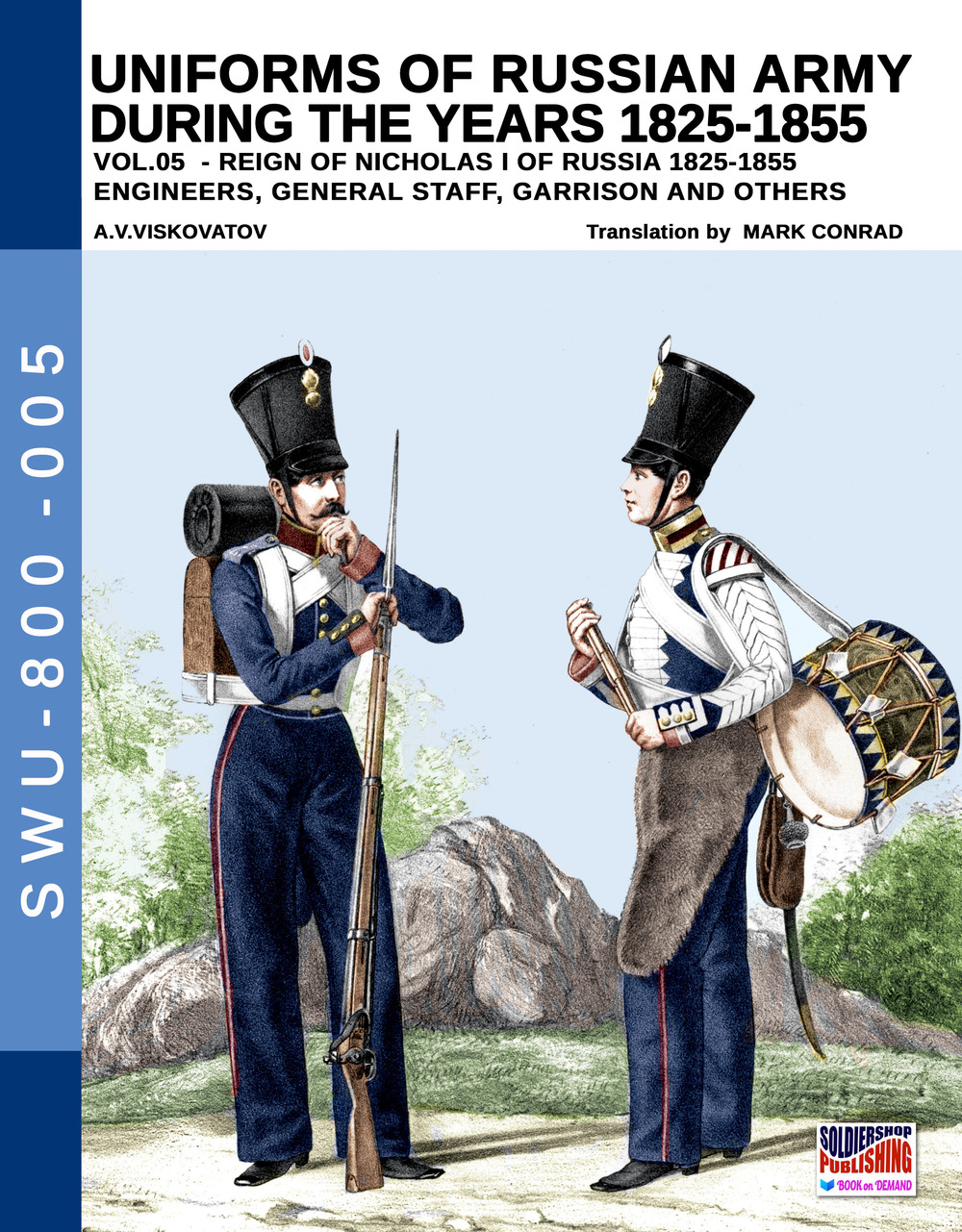 Uniforms of Russian army during the years 1825-1855. Vol. 5: Engineers, General staff, Garrison and others