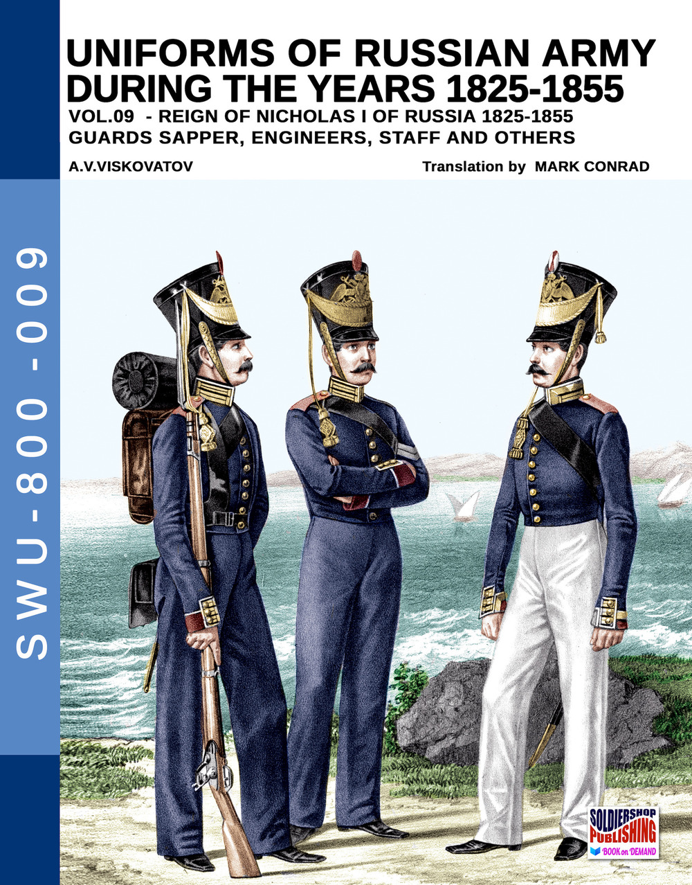 Uniforms of Russian army during the years 1825-1855. Vol. 9: Guards sapper, engineers, staff and others