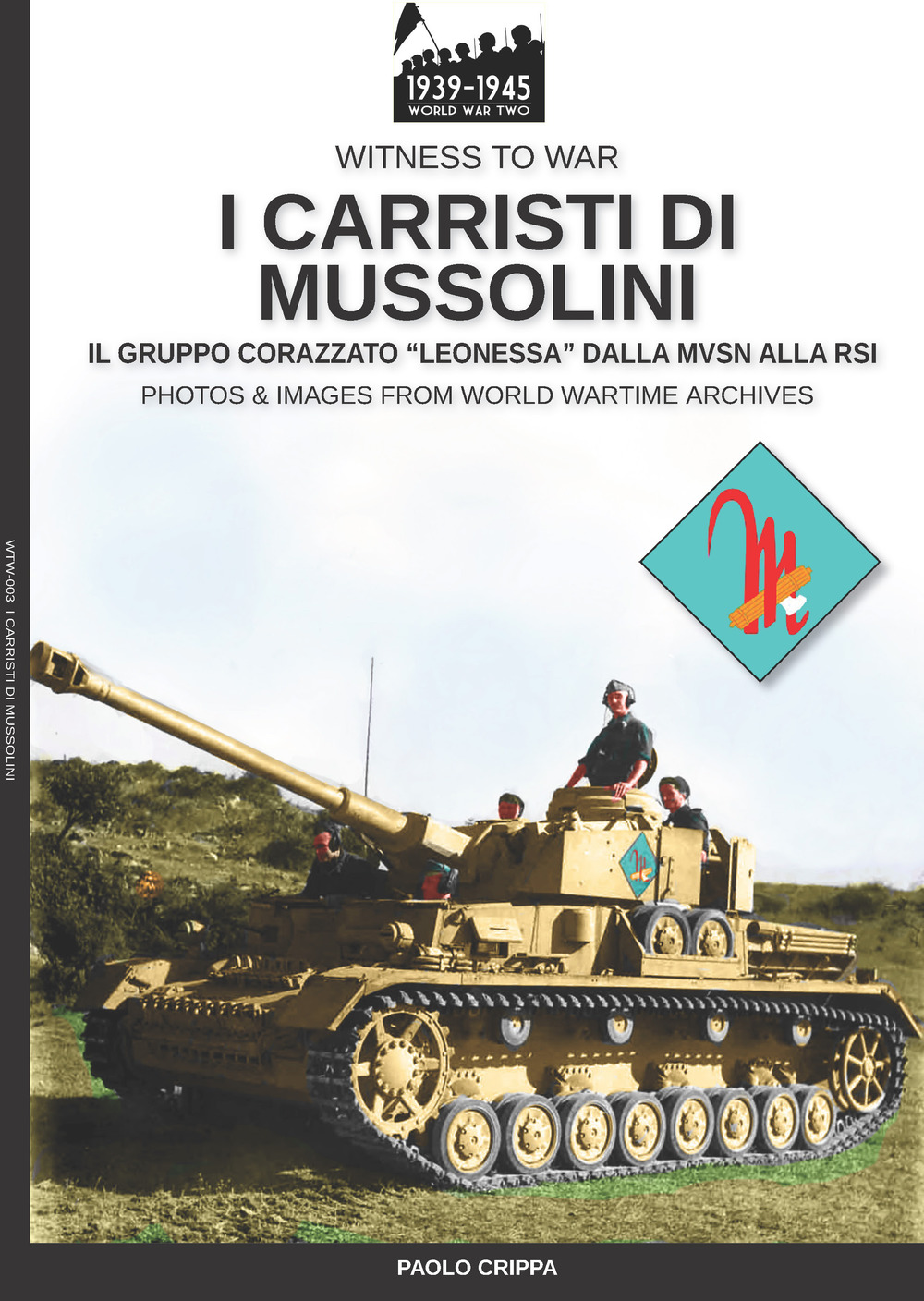 I carristi di Mussolini. Il gruppo corazzato «Leonessa» dalla MVSN alla RSI