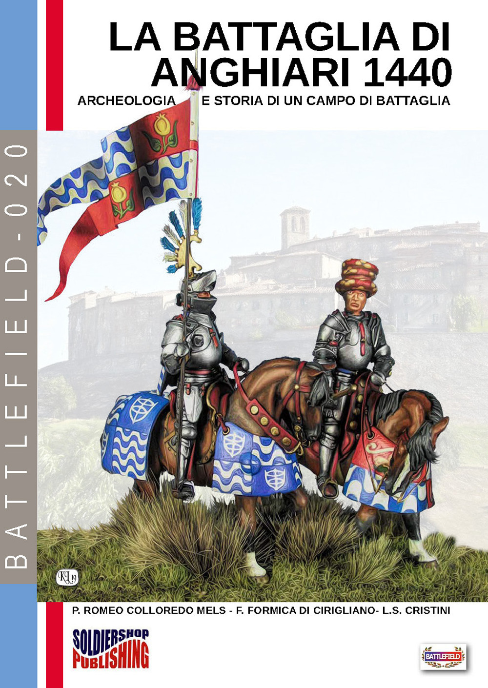 La battaglia di Anghiari 1440. Archeologia e storia di un campo di battaglia