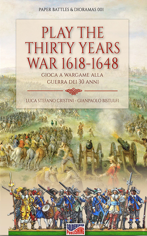 Play the Thirty Years’ War 1618-1648. Gioca a Wargame alla Guerra dei 30 anni