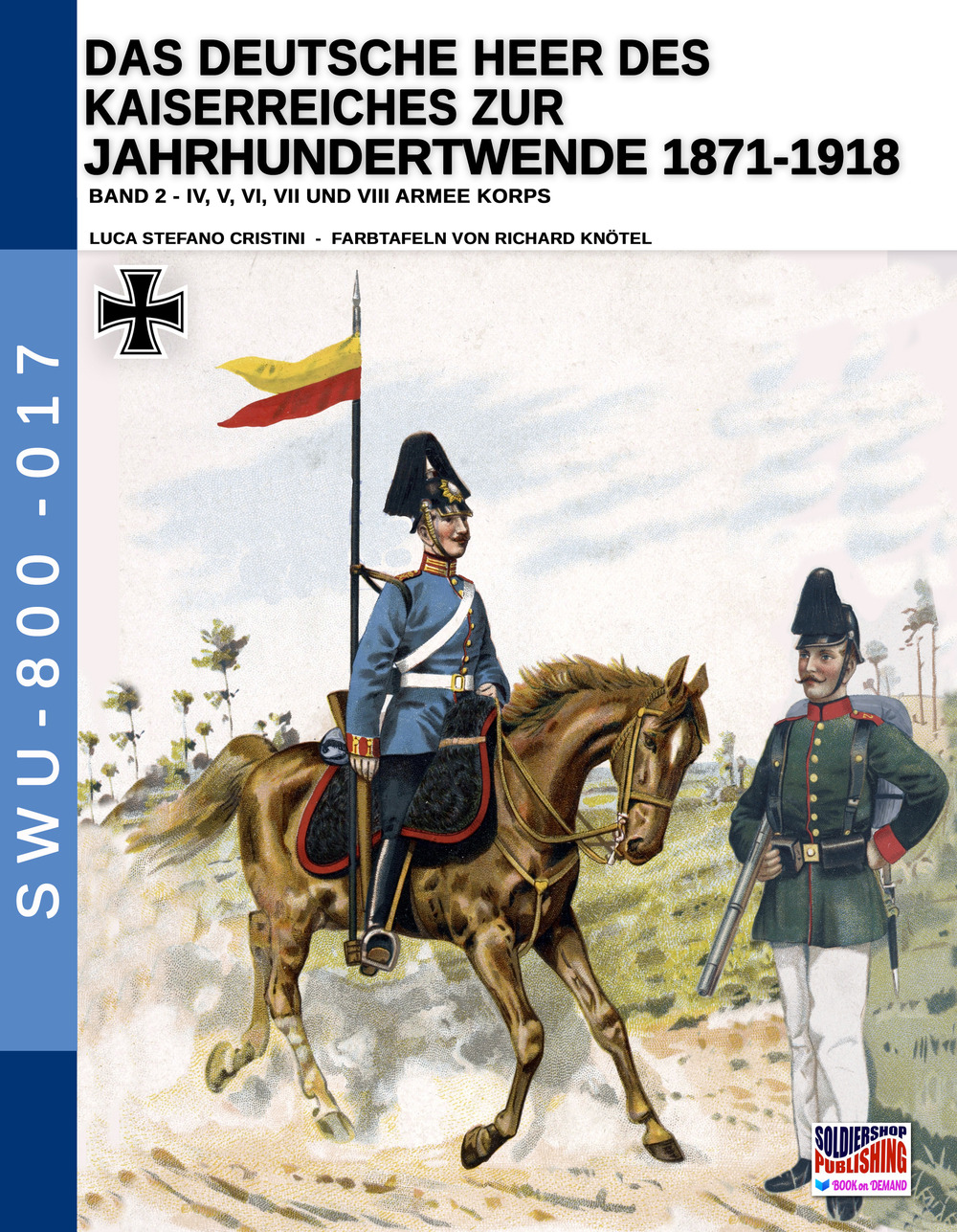 Das deutsche heer des kaiserreiches zur jahrhundertwende 1871-1918. Vol. 2