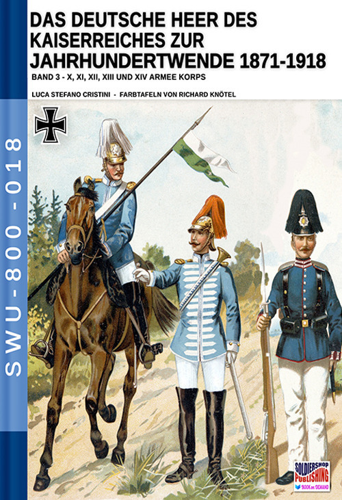 Das deutsche heer des kaiserreiches zur jahrhundertwende 1871-1918. Vol. 3