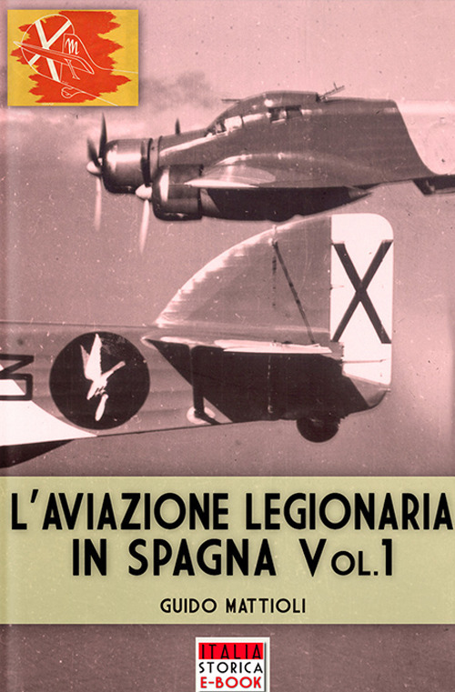 L'aviazione legionaria in Spagna. Vol. 1