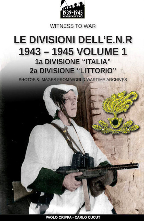 Le divisioni dell’E.N.R. 1943-1945. Vol. 1