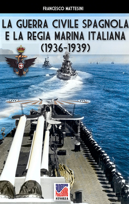 La guerra civile spagnola e la Regia Marina italiana (1936-1939)