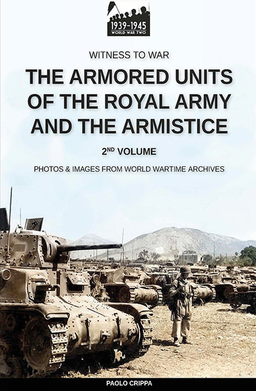 The armored units of the Royal Army and the Armistice. Vol. 2
