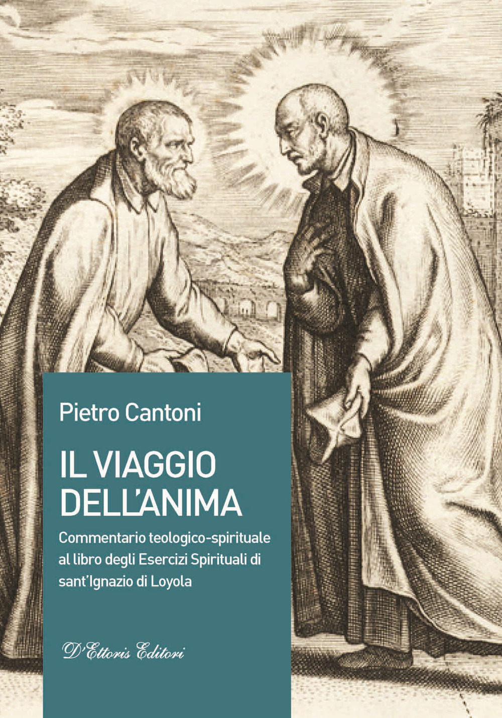 Il viaggio dell’anima. Commentario teologico-spirituale al libro degli Esercizi Spirituali di sant'Ignazio di Loyola