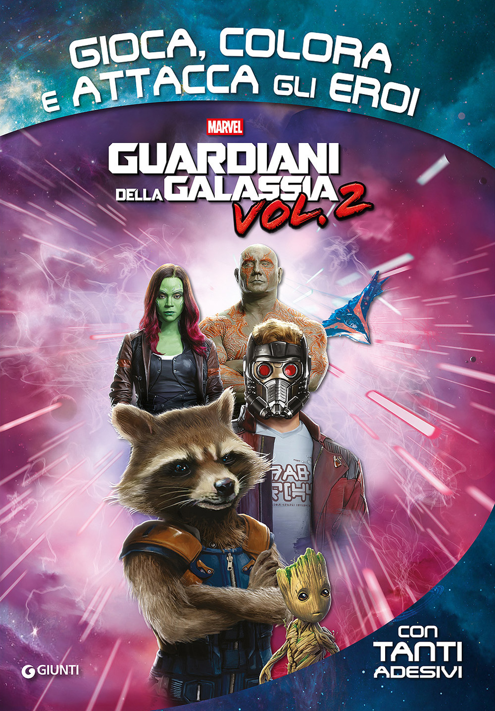 Guardiani della galassia. Gioca, colora e attacca gli eroi