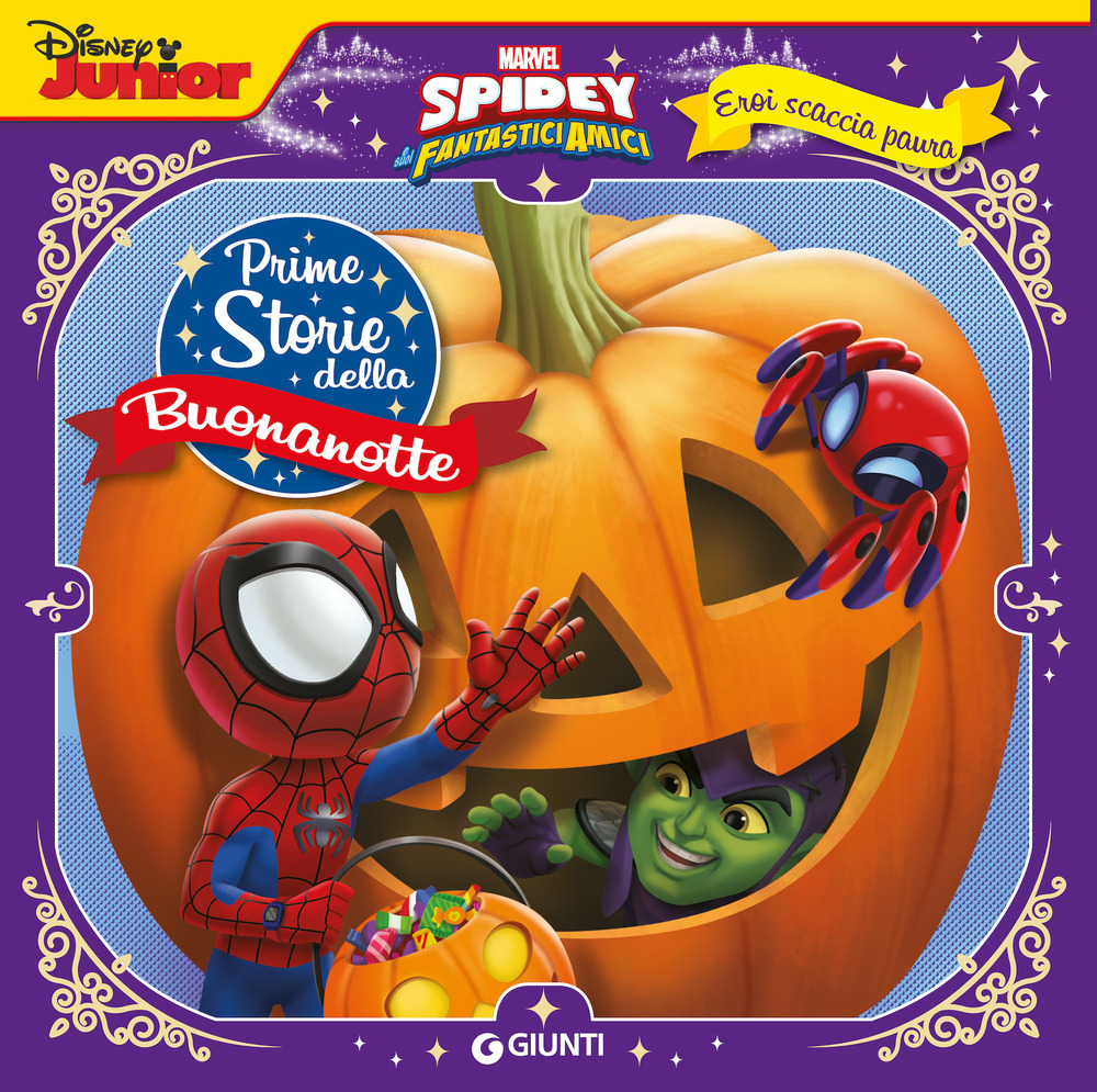 Eroi scaccia paura. Spidey. Prime storie della buonanotte. Marvel