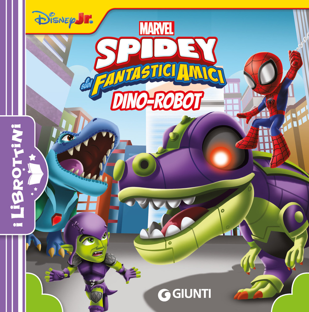 Dino-Robot. Spidey e i suoi fantastici amici
