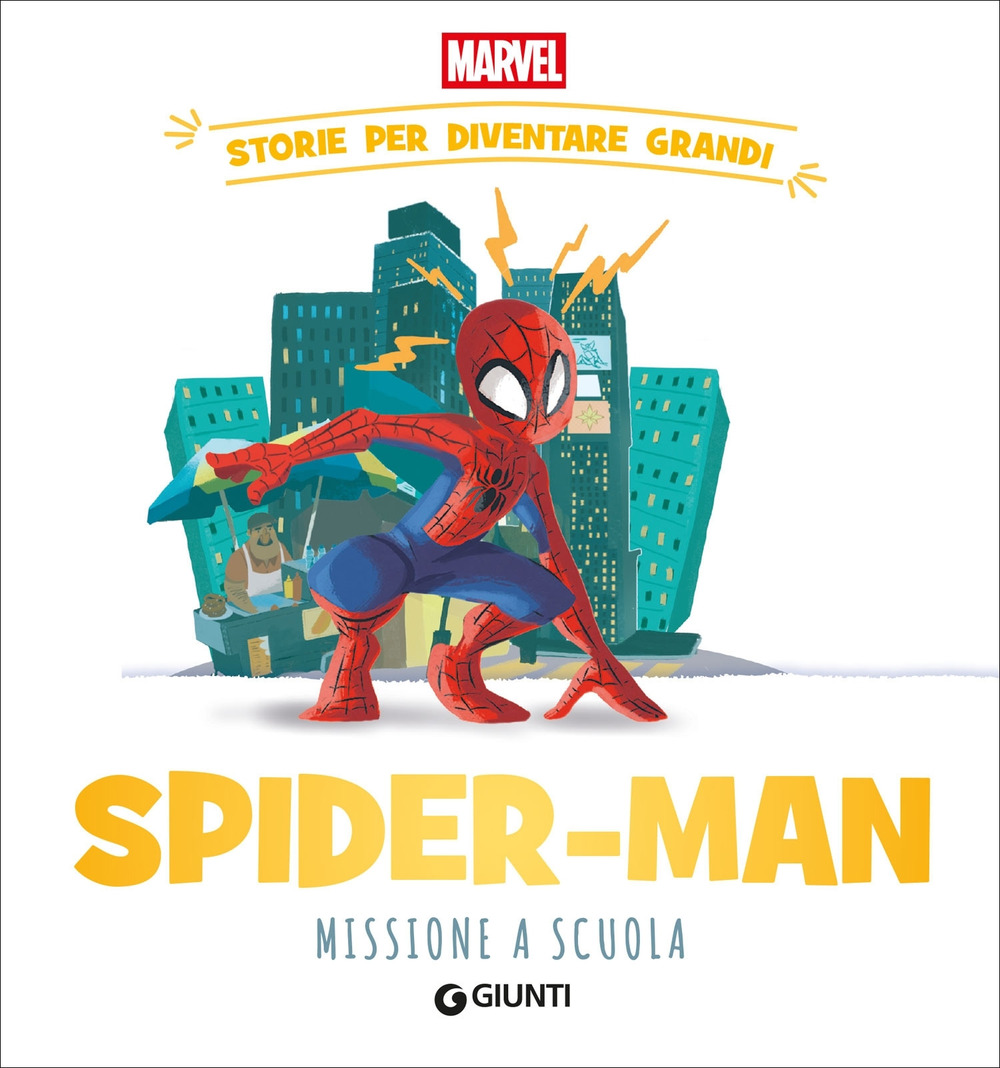Spider-man. Missione a scuola Storie per diventare grandi