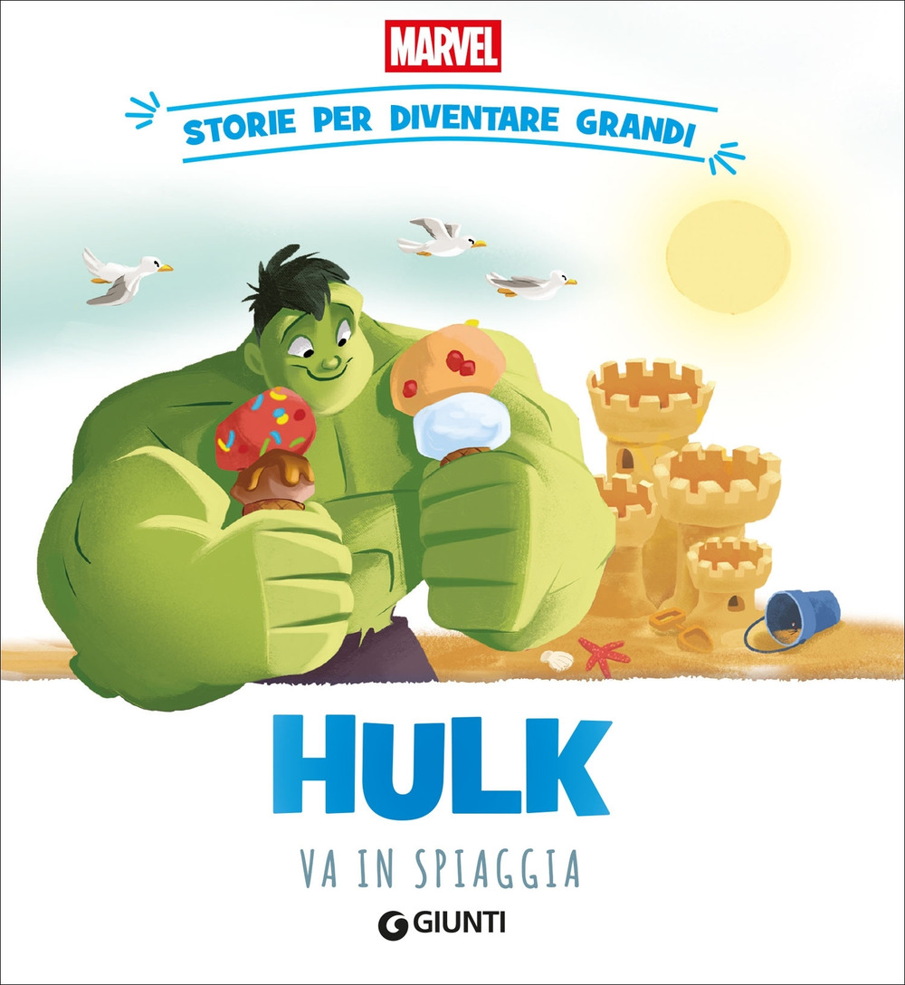 Hulk va in spiaggia. Storie per diventare grandi