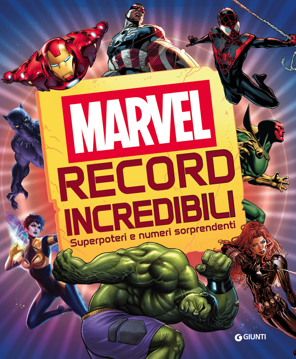Record incredibili. Marvel. Superpoteri e numeri sorprendenti