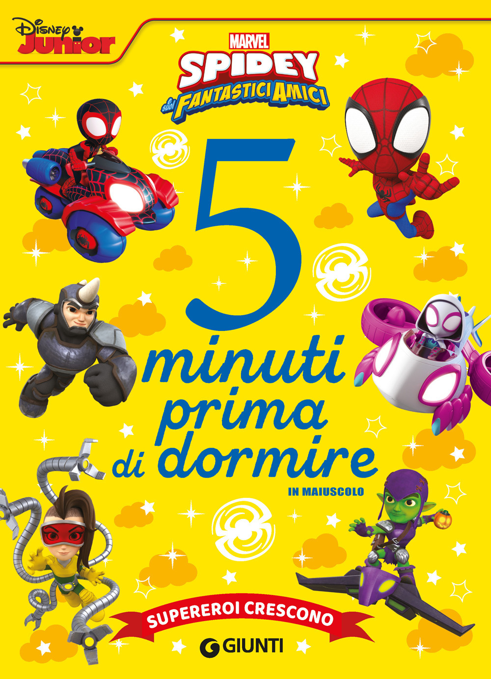 Supereroi crescono. Spidey e i suoi fantastici amici. 5 minuti prima di dormire. In maiuscolo