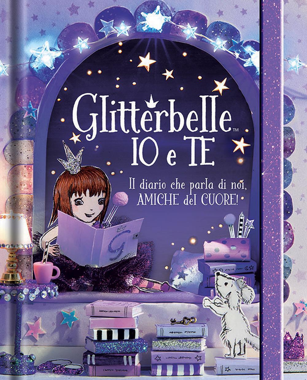 Glitterbelle io e te. Il diario che parla di noi, amiche del cuore!