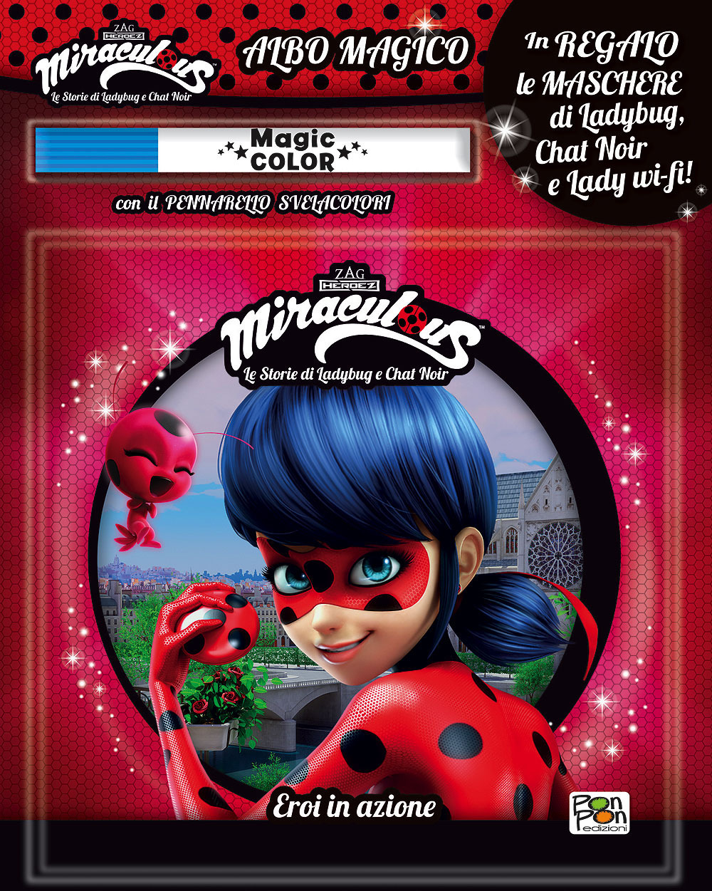 Eroi in azione. Miraculous. Le storie di Ladybug e Chat Noir. Albo magico