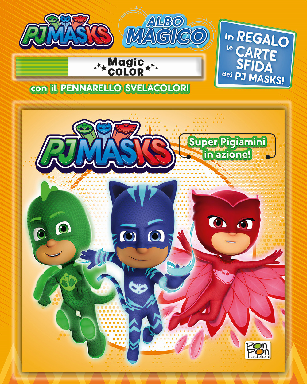 Super Pigiamini in azione! Pj Masks. Albo magico