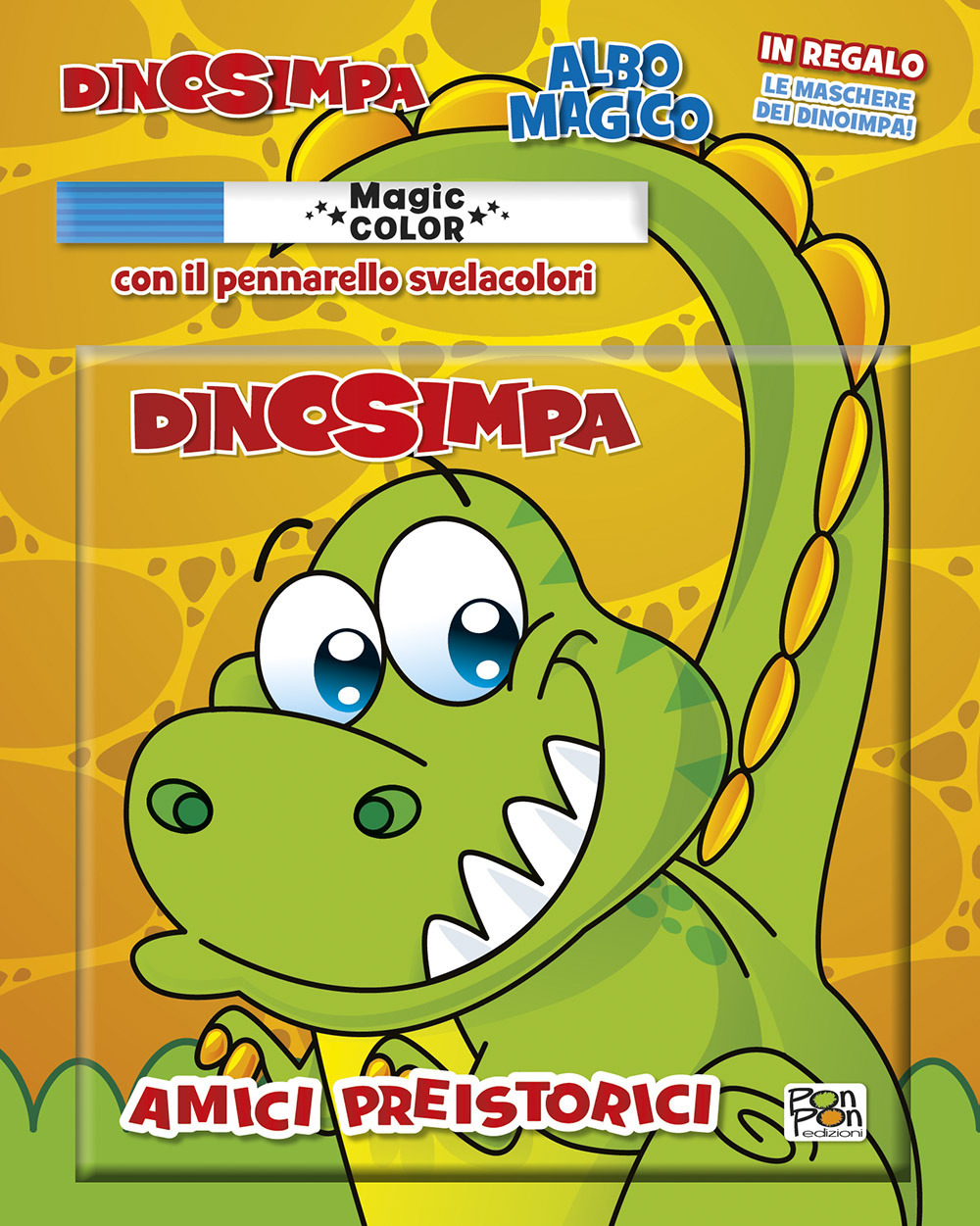 Amici preistorici. Dinosimpa. Albo magico