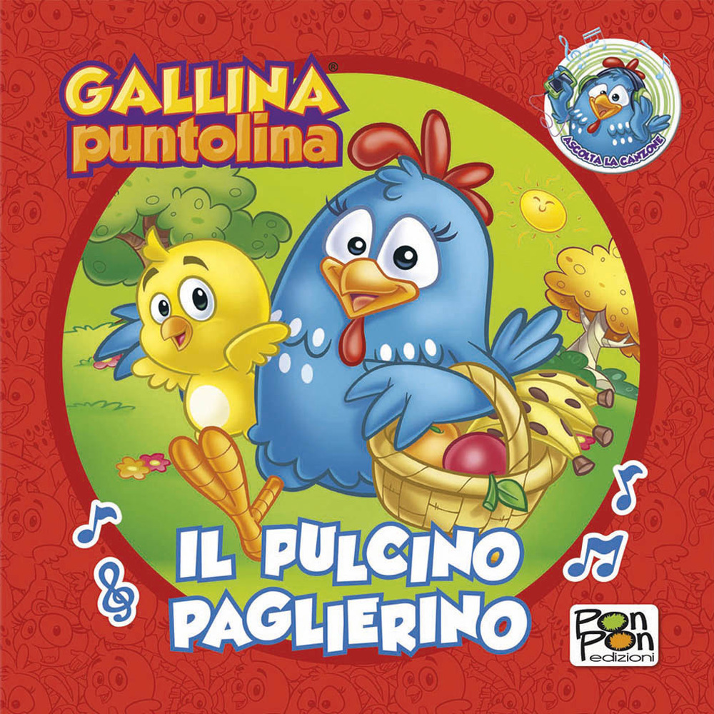 Il Pulcino Paglierino. Gallina Puntolina. Librottino